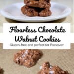 Collage of Flourless Chocolate Walnut Cookies piled on a white plate & on baking pan Pinterest banner..