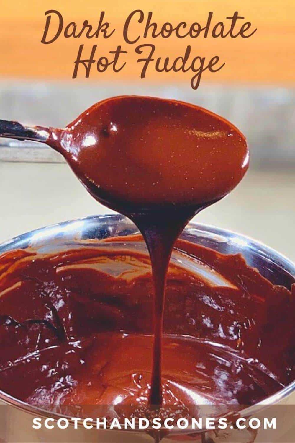 Dark Chocolate Hot Fudge Sauce Scotch & Scones