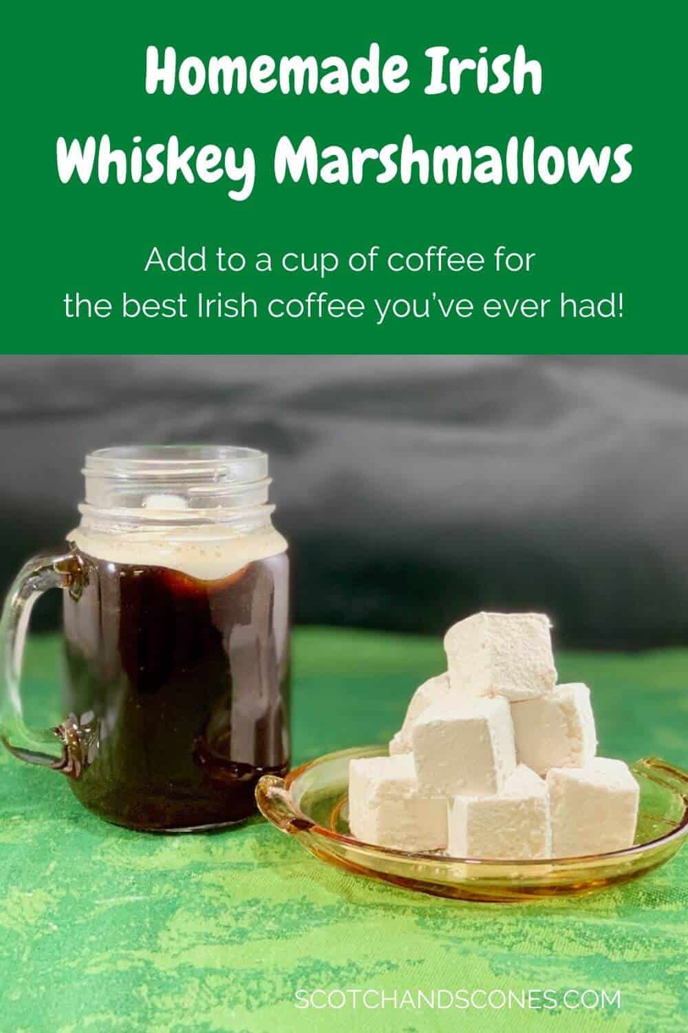 Homemade Irish Whiskey Marshmallows Scotch & Scones