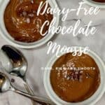 Dairy-Free Chocolate Mousse in white ramekins with spoons from overhead Pinterest banner.