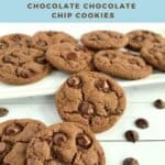 Chocolate Chocolate Chip cookies with white tray of cookies behind Pinterest banner.