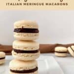 Italian Meringue Macarons stacked on white plate with some in background Pinterest banner.