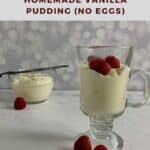 Vanilla pudding in a glass mug with raspberries in front of another glass bowl of pudding with a vanilla bean Pinterest banner.