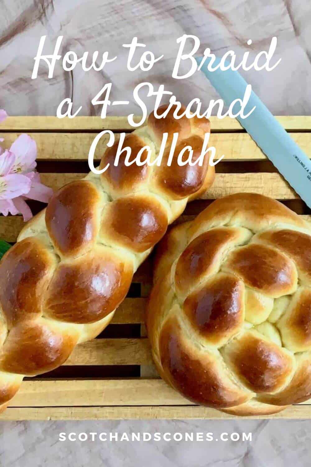 How to Braid a Four Strand Challah Two Ways Scotch & Scones